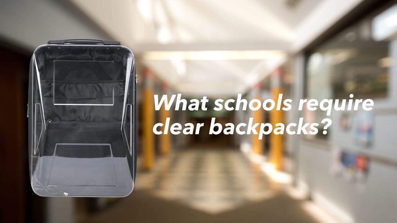 What Schools Require Clear Backpacks?