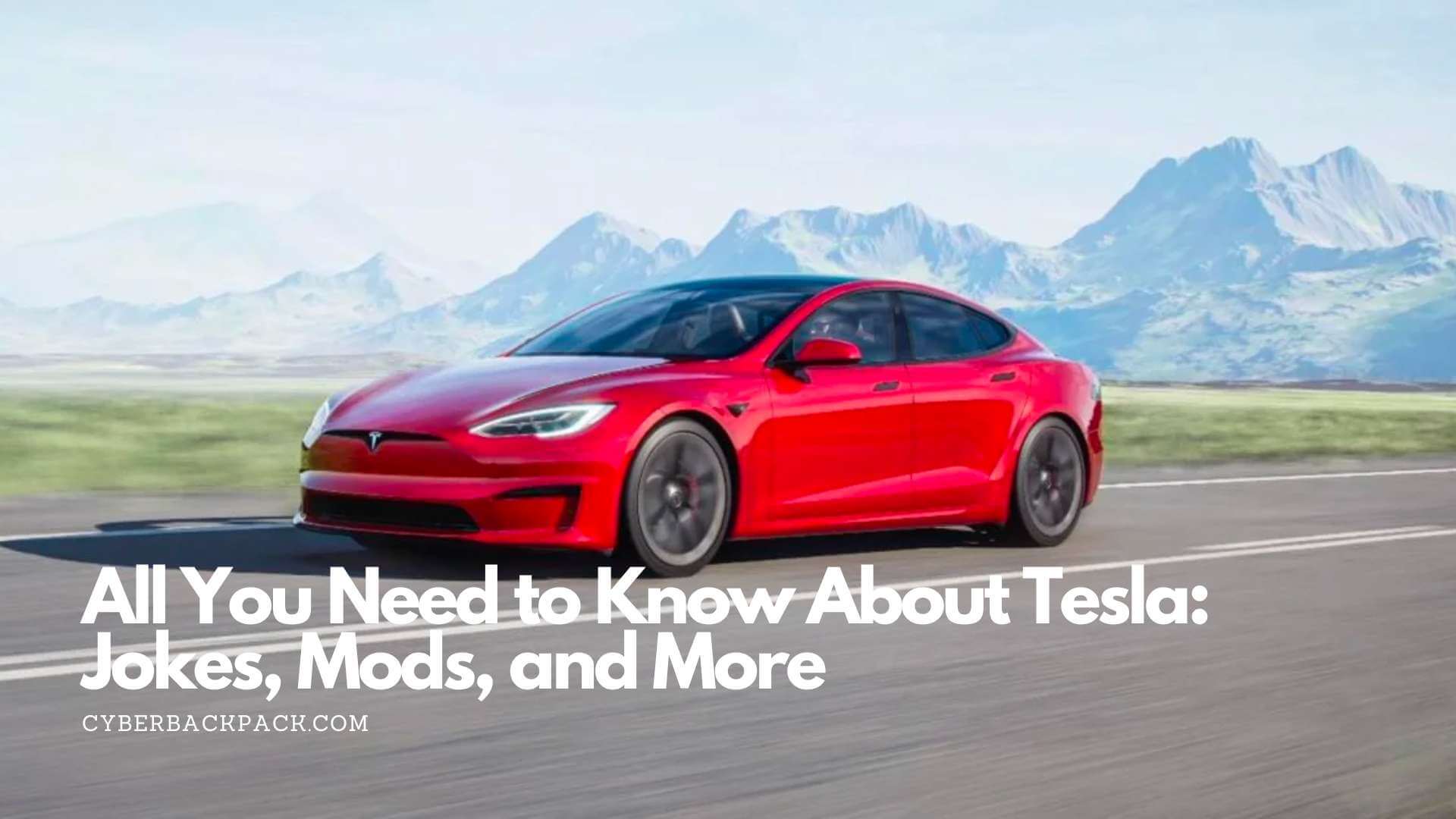 All You Need to Know About Tesla Jokes, Mods, and More