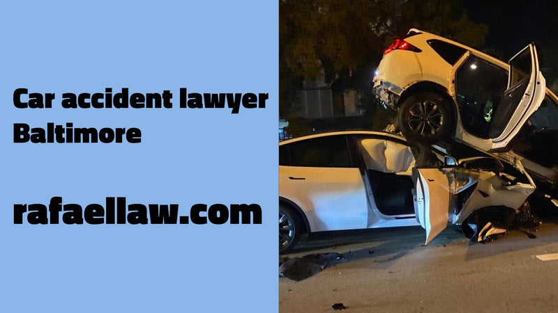 Car accident lawyer Baltimore rafaellaw.com