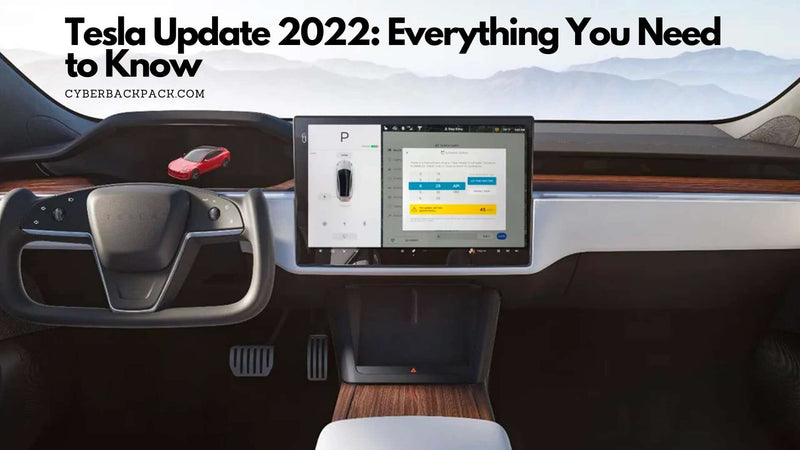 Tesla Update 2022: Everything You Need to Know