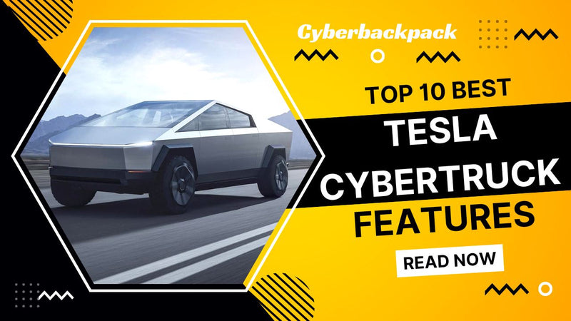 Top 10 Best Features of the New Tesla Cybertruck 2022