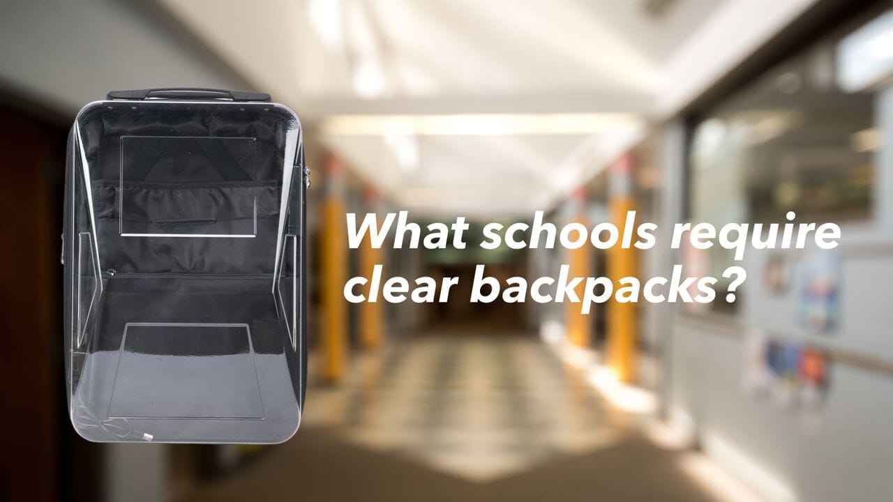 What schools require clear backpacks?